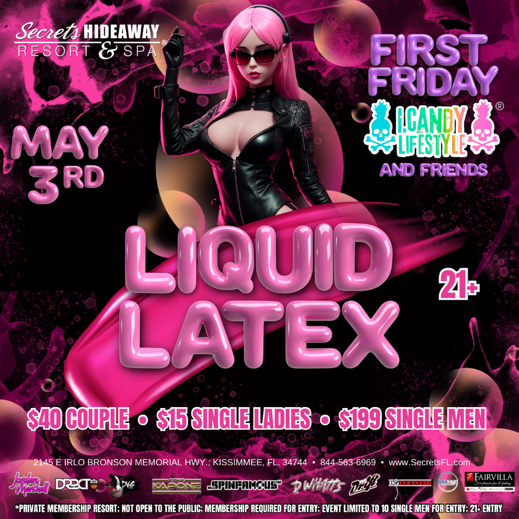 i.Candy and Friends Presents First Friday @Secrets Hideaway, May 3rd, 2024, Liquid Latex
